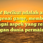 Tentu! Berikut adalah artikel mengenai game, membahas berbagai aspek yang relevan dengan dunia permainan.